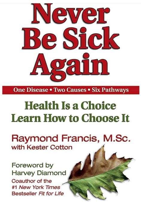Our pick: "Never Be Sick Again" by Raymond Francis - Oakmont Books