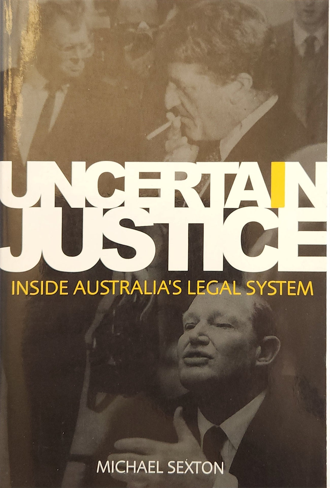 Our pick: "Uncertain Justice: Inside Australia's Legal System" by Michael Sexton - Oakmont Books