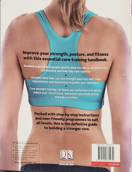Core Strength Training: The Complete Step - by - Step Guide to a Stronger Body and Better Posture for Men and Women - Oakmont Books