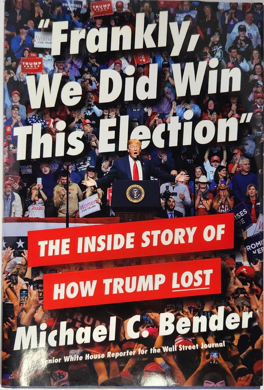 Frankly We Did Win This Election. The Inside Story of How Lost (1st EDITION) - Oakmont Books