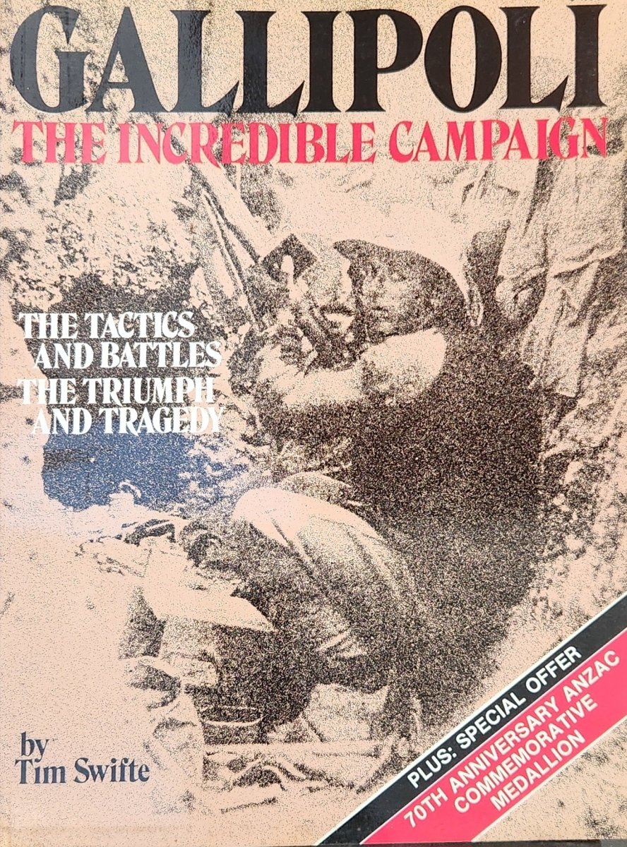 Gallipoli: The Incredible Campaign - Oakmont Books