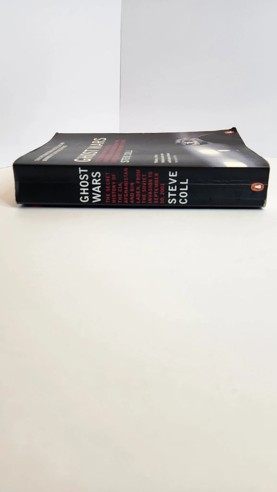 Ghost Wars: The Secret History of the CIA, Afghanistan, and Bin Laden, from the Soviet Invasion to September 10, 2001 - Oakmont Books