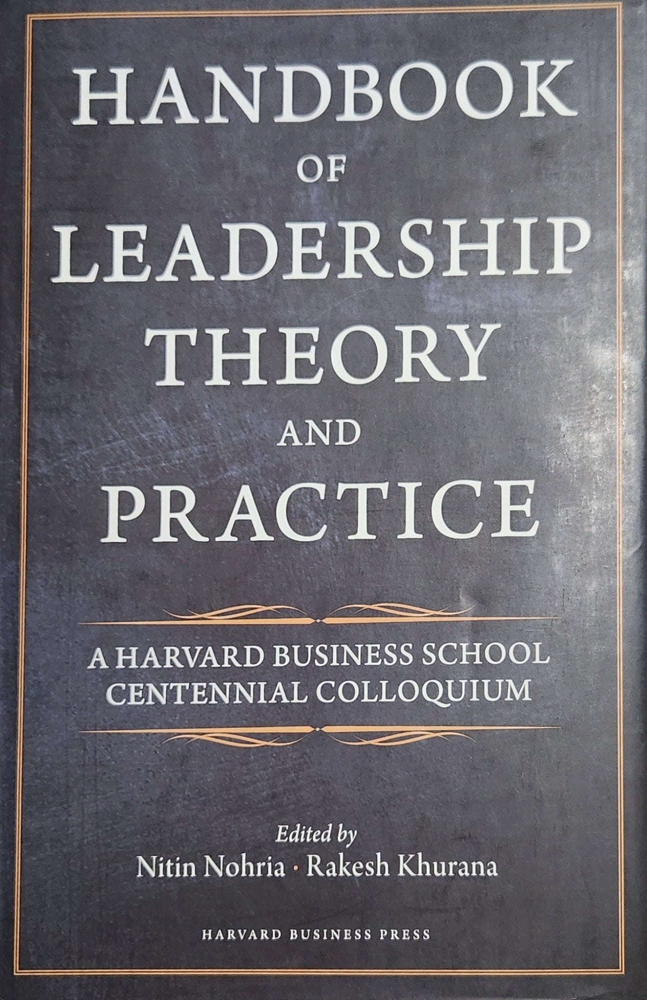 Handbook of Leadership Theory and Practice: A Harvard Business School Centennial - Oakmont Books