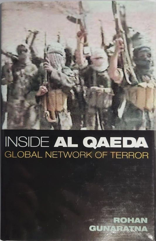 Inside Al Qaeda. Global Network of Terror (1st EDITION) - Oakmont Books