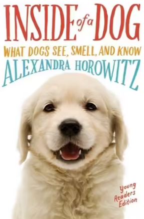 Inside of a Dog: What Dogs See, Smell, and Know - Oakmont Books