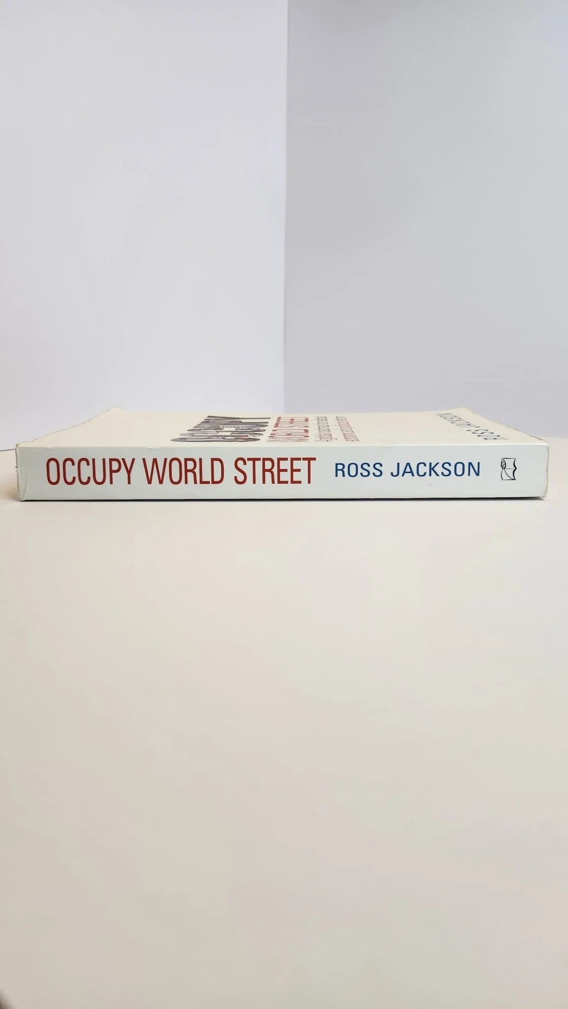 Occupy World Street: A Global Roadmap for Radical Economic and Political Reform - Oakmont Books