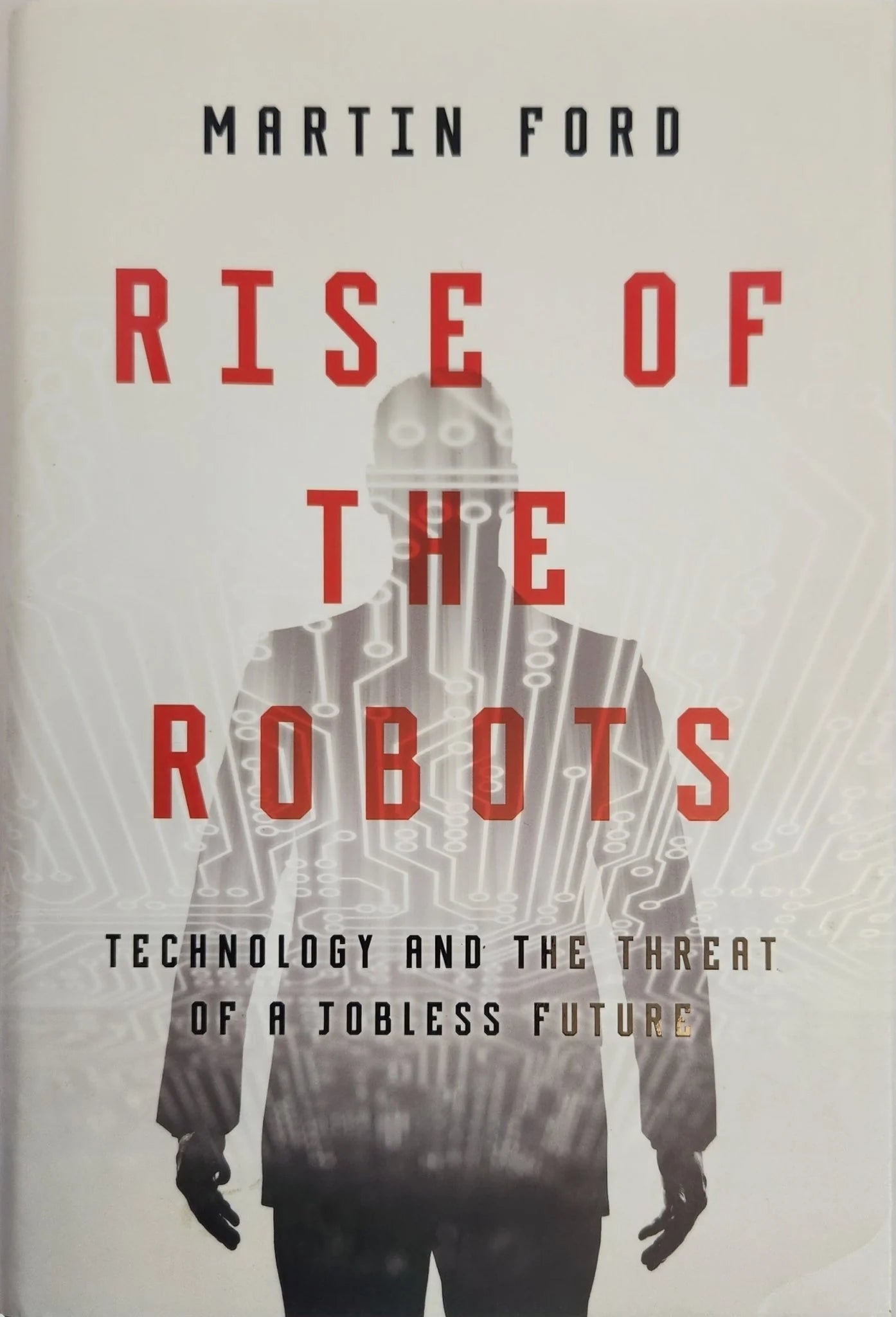 Rise of the Robots: Technology and the Threat of a Jobless Future - Oakmont Books
