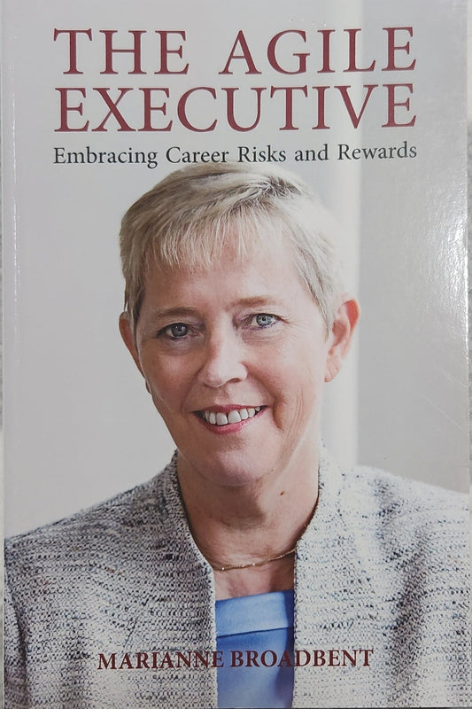 The Agile Executive: Embracing Career Risks and Rewards - Oakmont Books