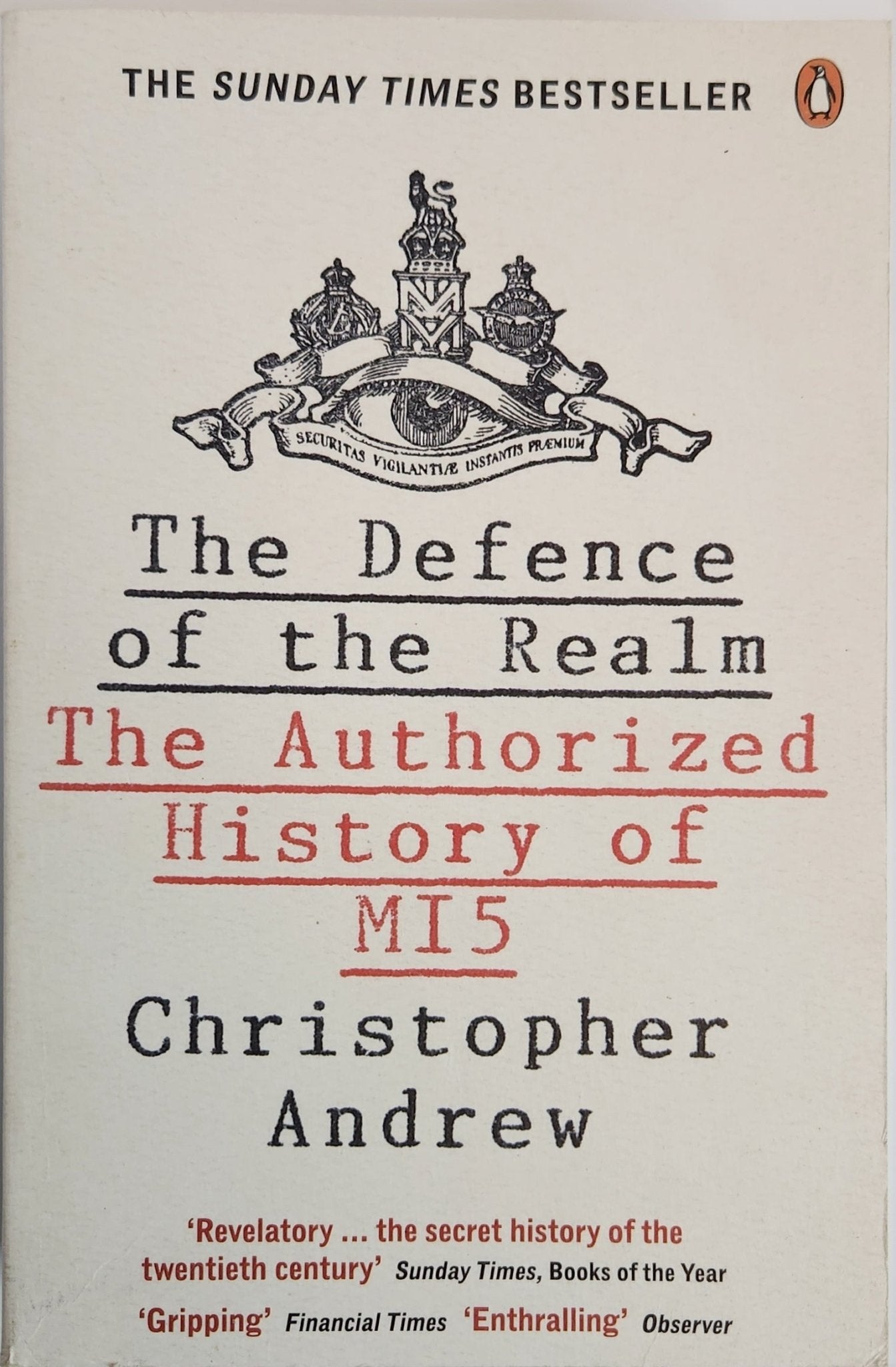 The Defence of the Realm: The Authorized History of MI5 - My Store