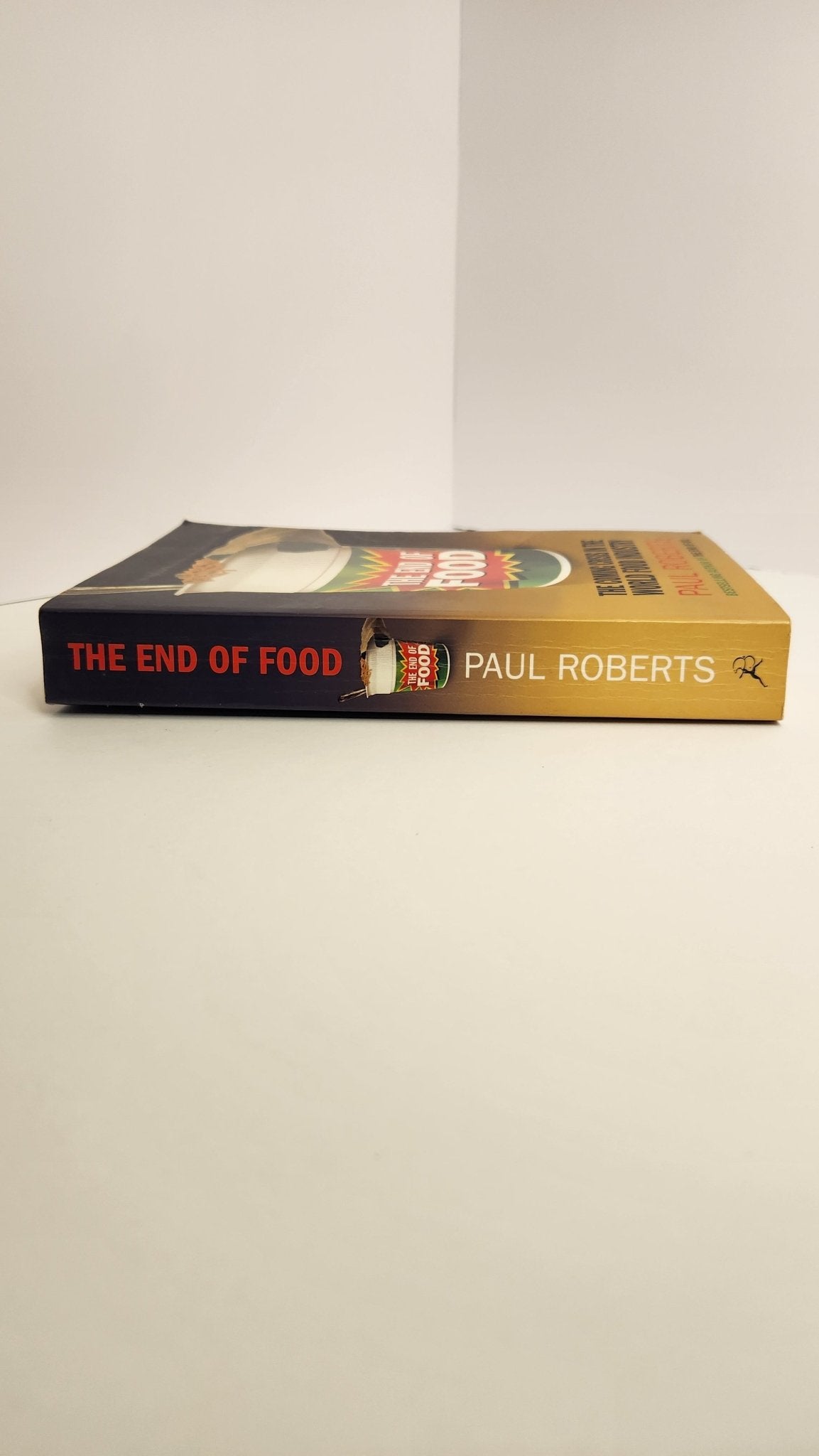 The End Of Food. The Coming Crisis in the World Food Industry - My Store