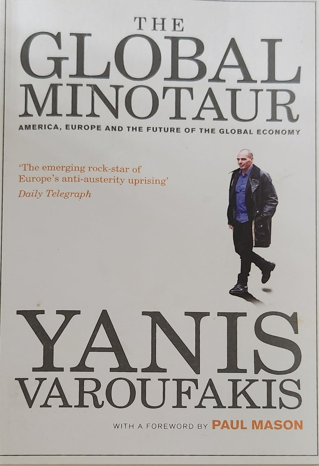 The Global Minotaur: America, Europe and the Future of the World Economy - Oakmont Books