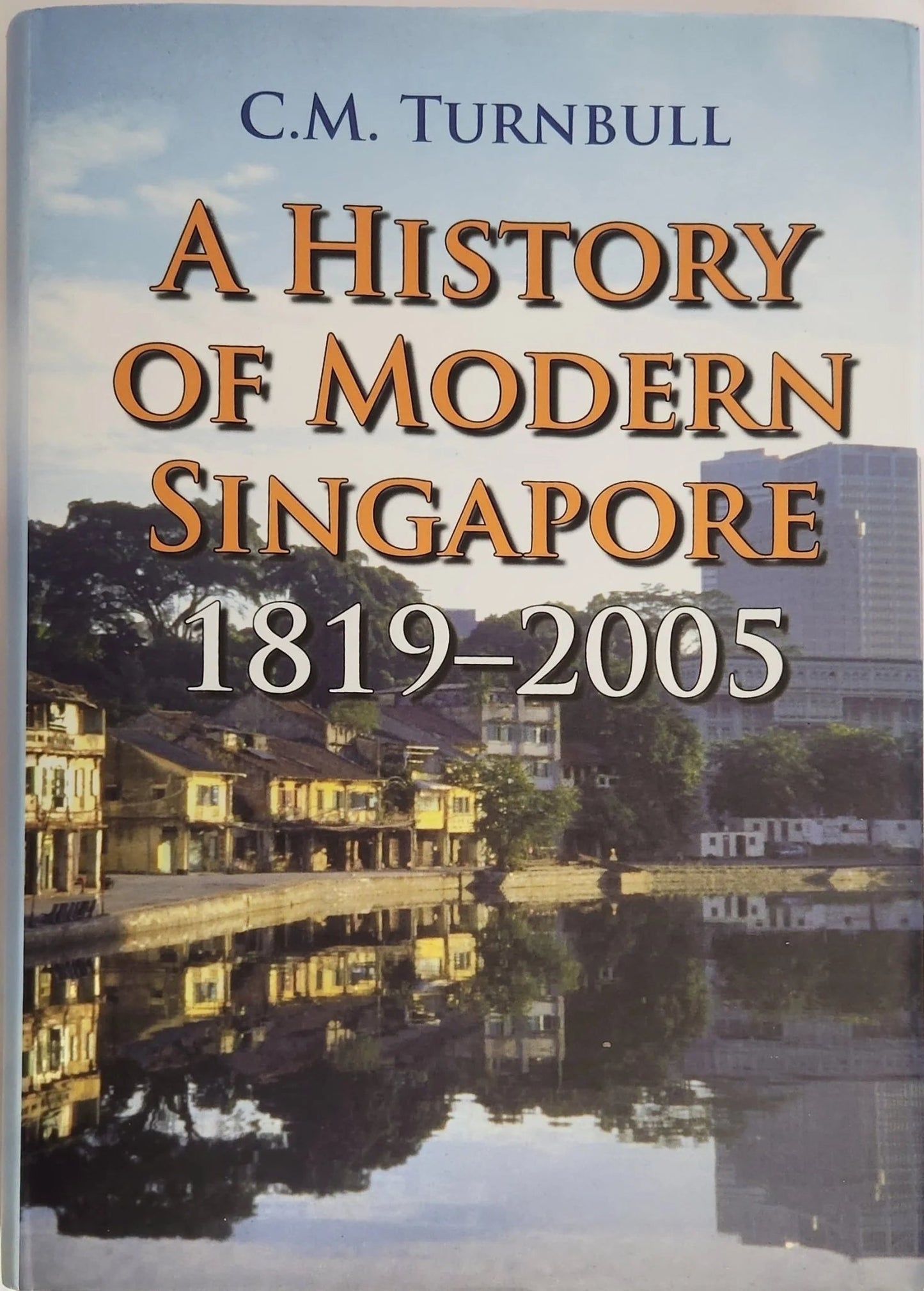 A History of Modern Singapore 1819 - 2005 - Oakmont Books
