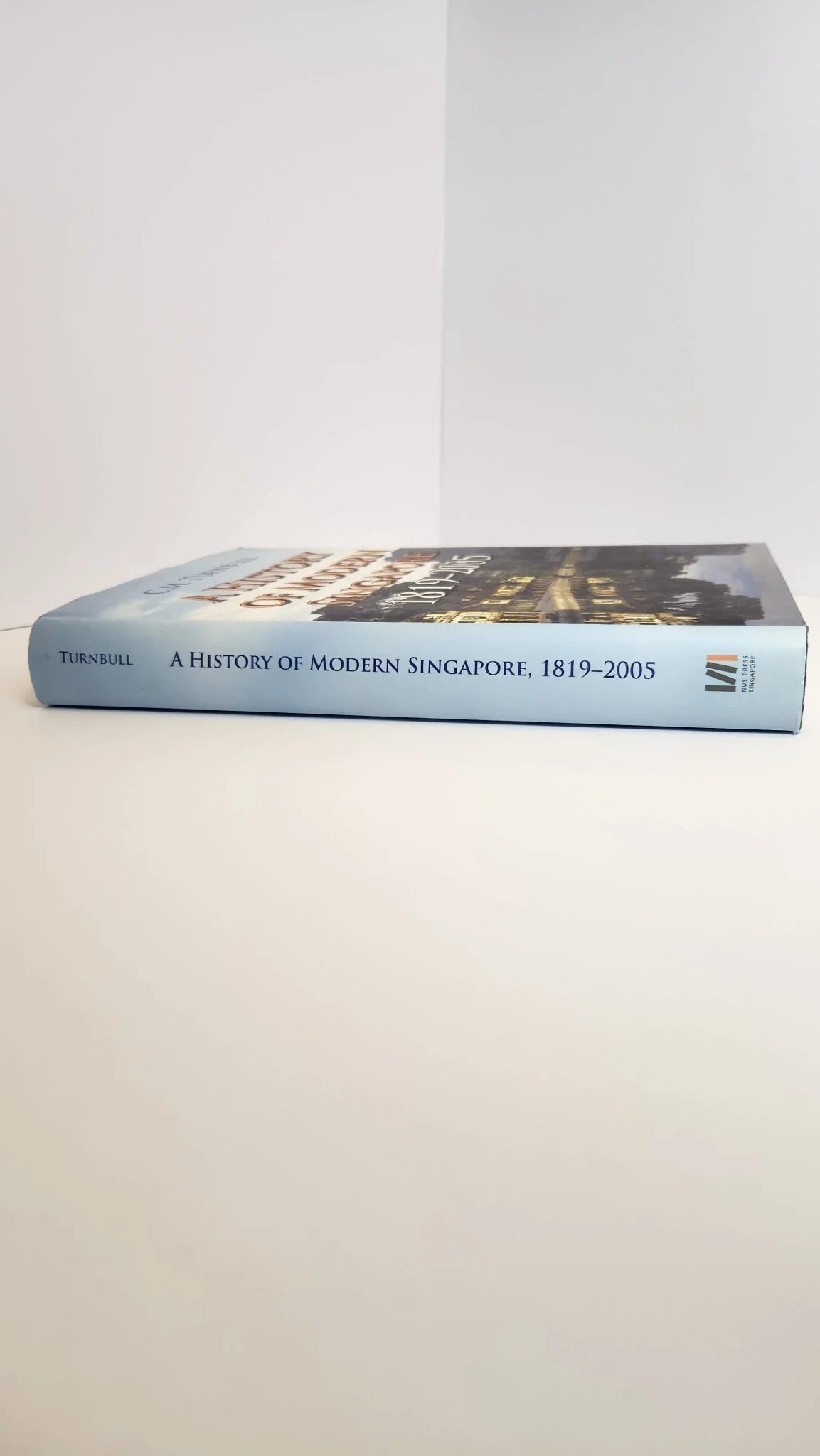 A History of Modern Singapore 1819 - 2005 - Oakmont Books