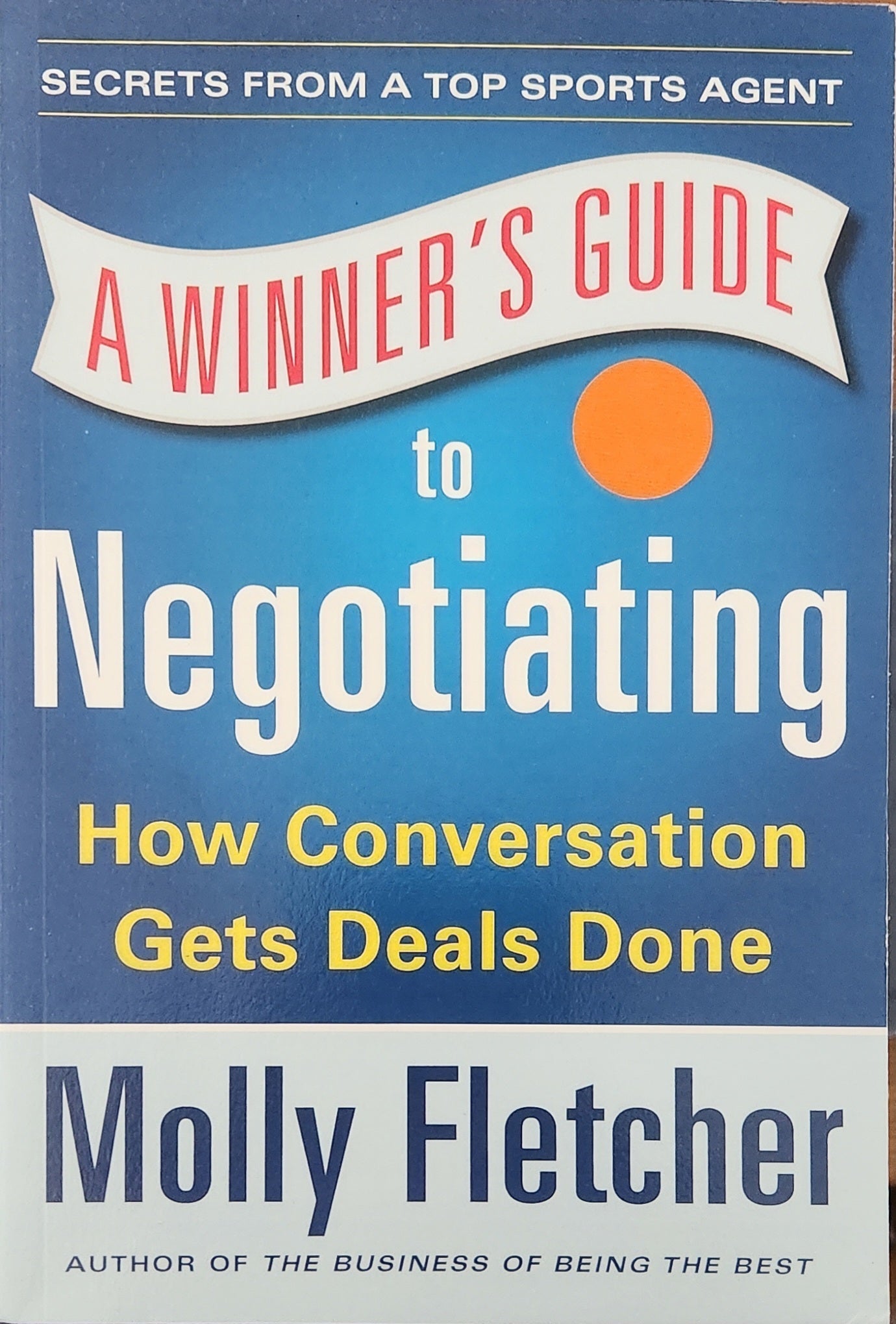 A Winner's Guide to Negotiating: How Conversation Gets Deals Done - Oakmont Books