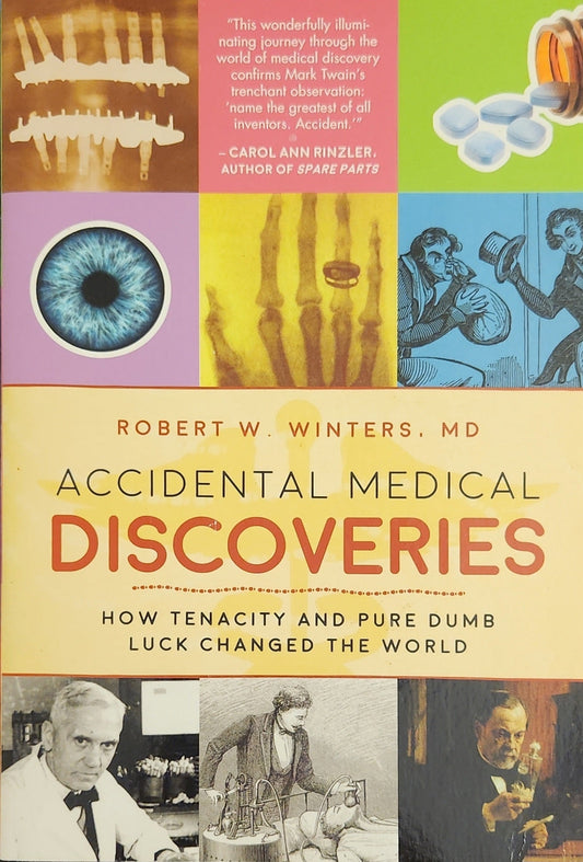 Accidental Medical Discoveries: How Tenacity and Pure Dumb Luck Changed the World - Oakmont Books