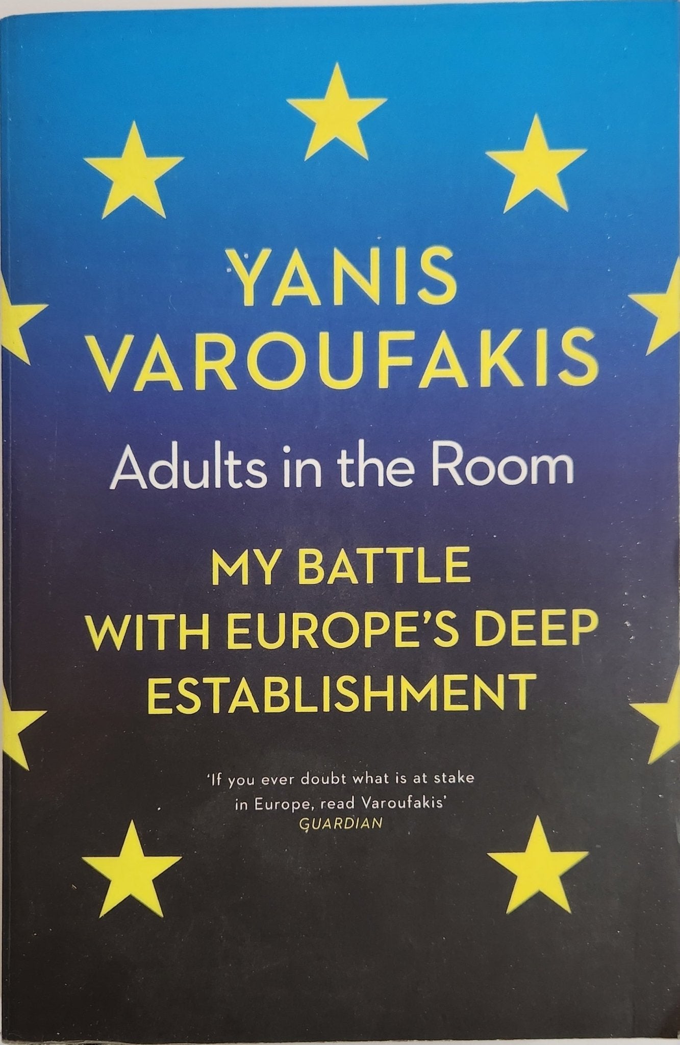Adults In The Room: My Battle With Europe’s Deep Establishment - Oakmont Books