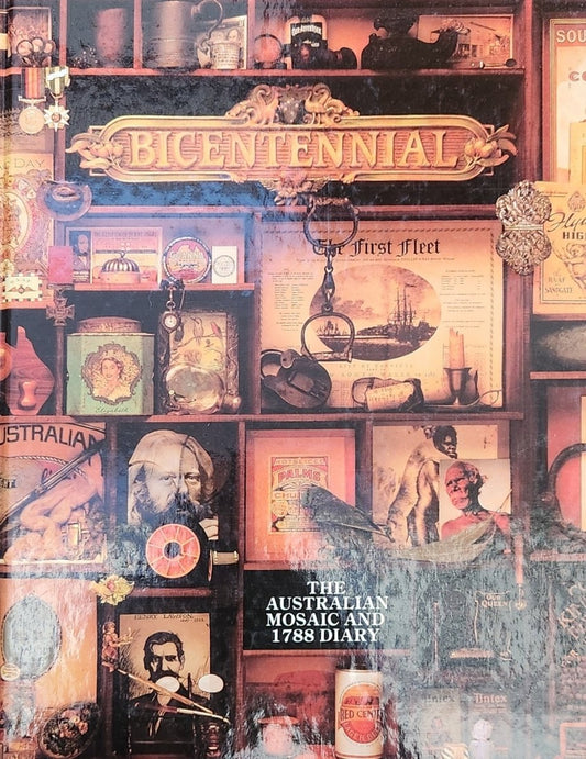 Bicentennial: An Australian Mosaic And 1788 Diary - Oakmont Books