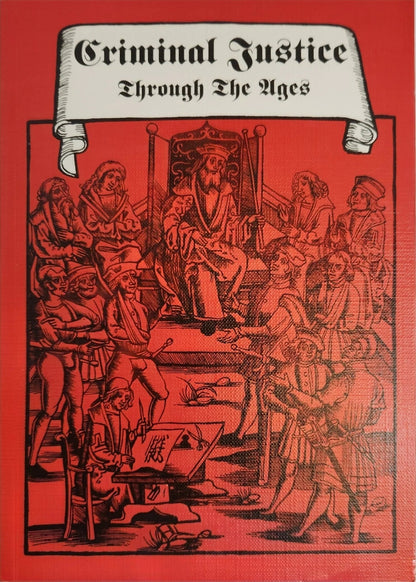 Criminal Justice through the Ages - Oakmont Books