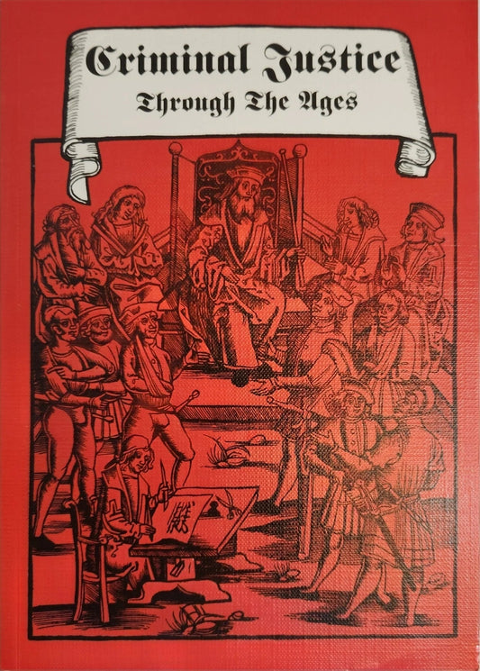 Criminal Justice through the Ages - Oakmont Books