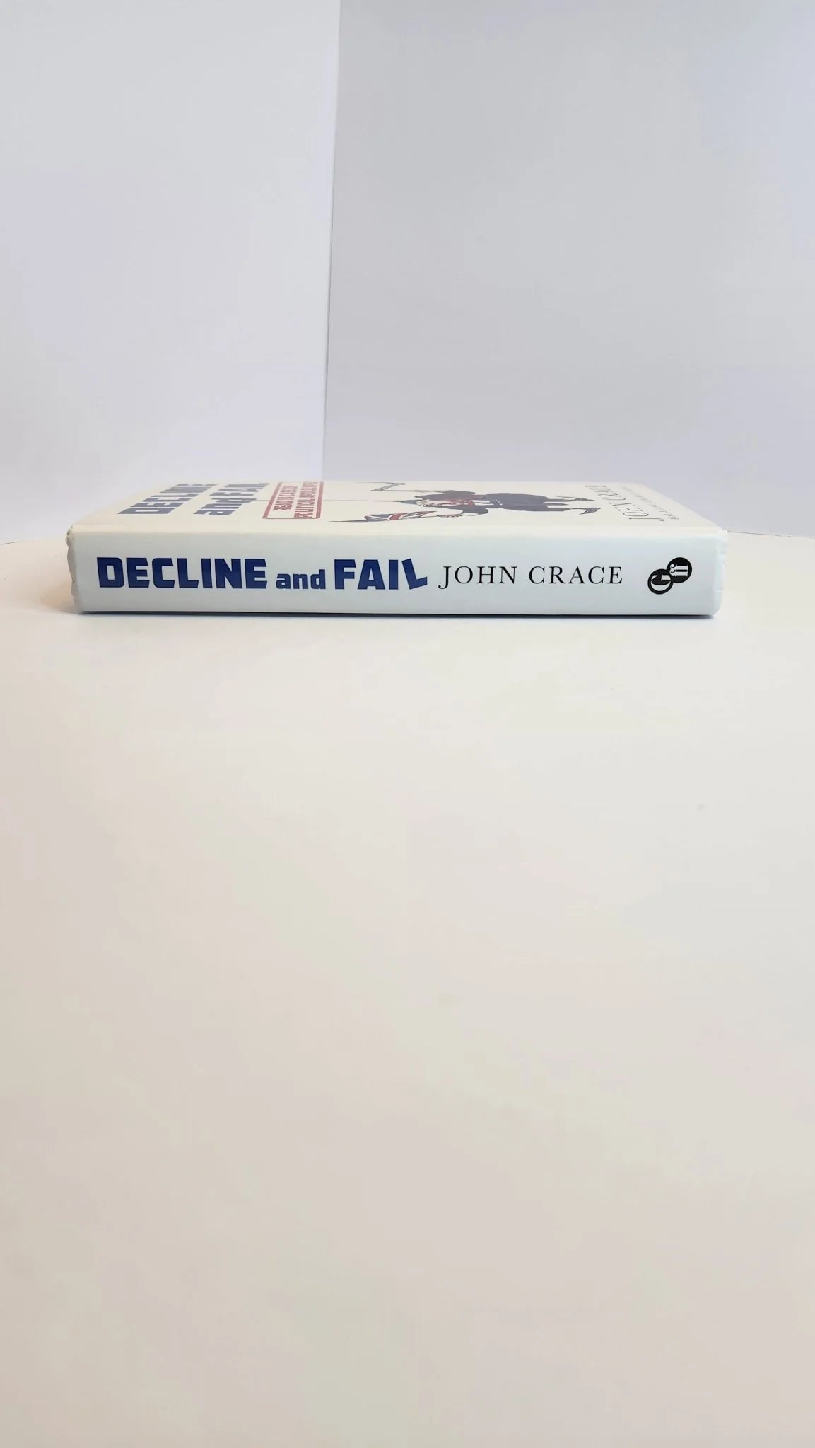 Decline and Fail: Read in Case of Political Apocalypse - Oakmont Books