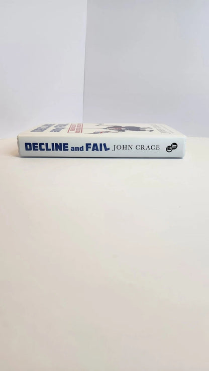Decline and Fail: Read in Case of Political Apocalypse - Oakmont Books