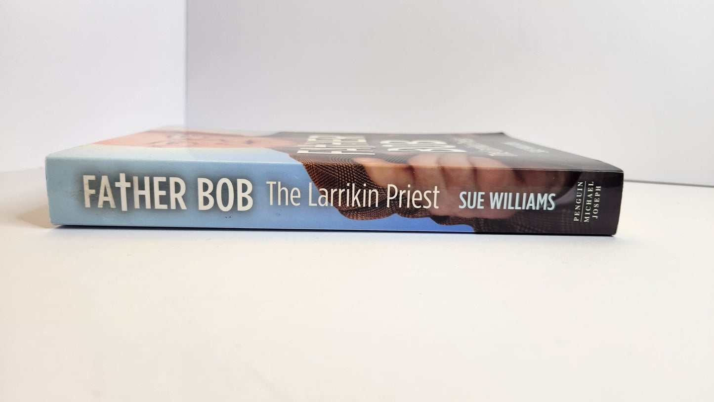 Father Bob: The Larrikin Priest - Oakmont Books