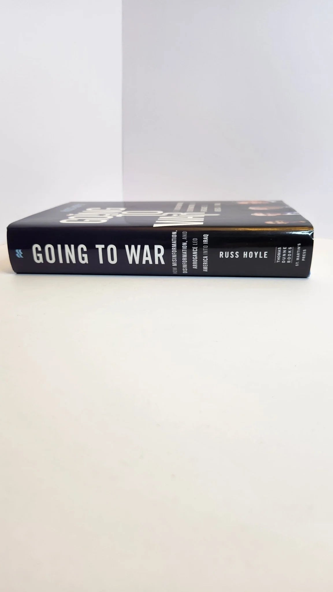Going to War: How Misinformation, Disinformation, and Arrogance Led America Into Iraq - Oakmont Books