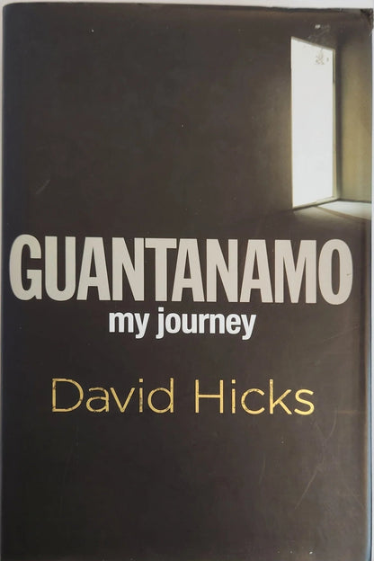 Guantanamo: My Journey (1st EDITION) - Oakmont Books