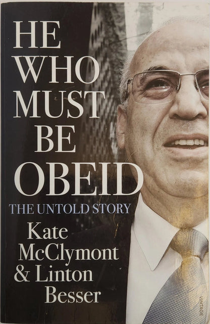 He Who Must Be Obeid: The Untold Story - Oakmont Books