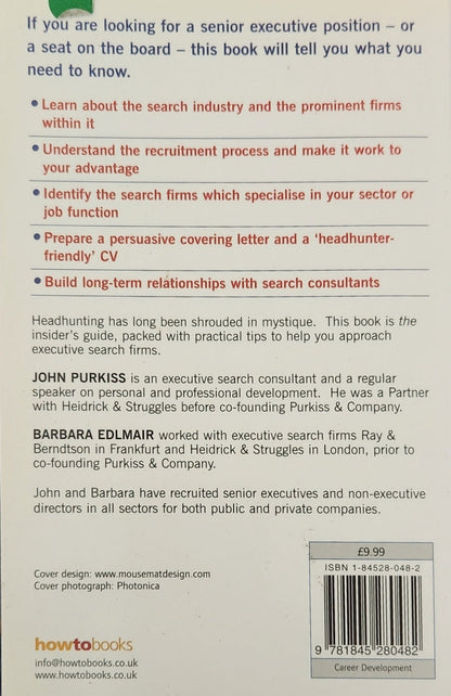 How To Be Headhunted: The insider's guide to making executive search work for you - Oakmont Books