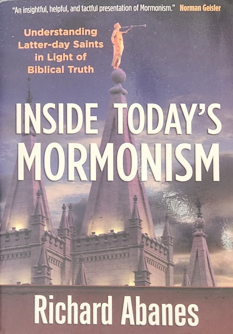 Inside Today's Mormonism: Understanding Latter - day Saints in Light of Biblical Truth - Oakmont Books