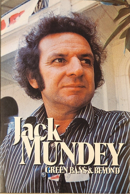 Jack Mundey: Green bans & beyond - Oakmont Books