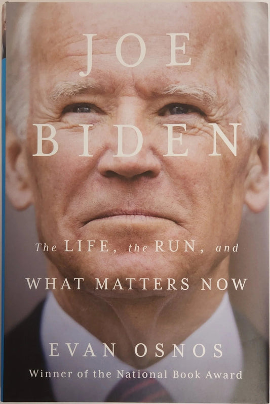 Joe Biden. The Life, the Run, and What Matters Now (1st EDITION) - Oakmont Books