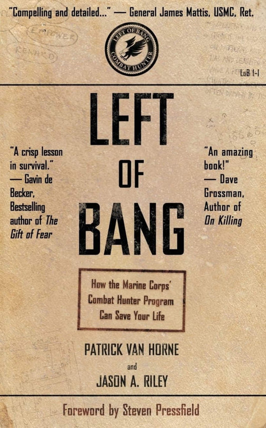 Left of Bang: How the Marine Corps' Combat Hunter Program Can Save Your Life - Oakmont Books
