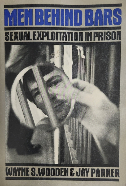 Men Behind Bars: Sexual Exploitation In Prison - Oakmont Books