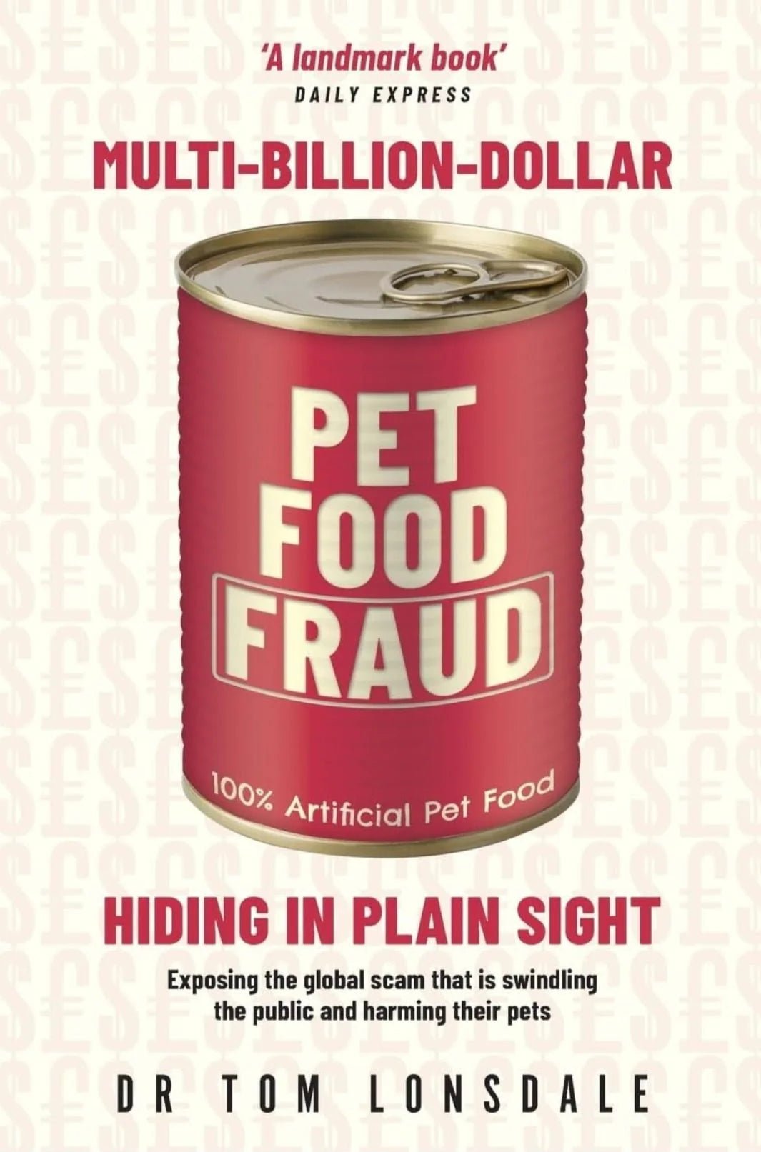 Multi - Billion - Dollar Pet Food Fraud: Hiding in Plain Sight - Oakmont Books