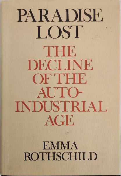 Paradise Lost: The Decline of the Auto - industrial Age (1st EDITION) - Oakmont Books