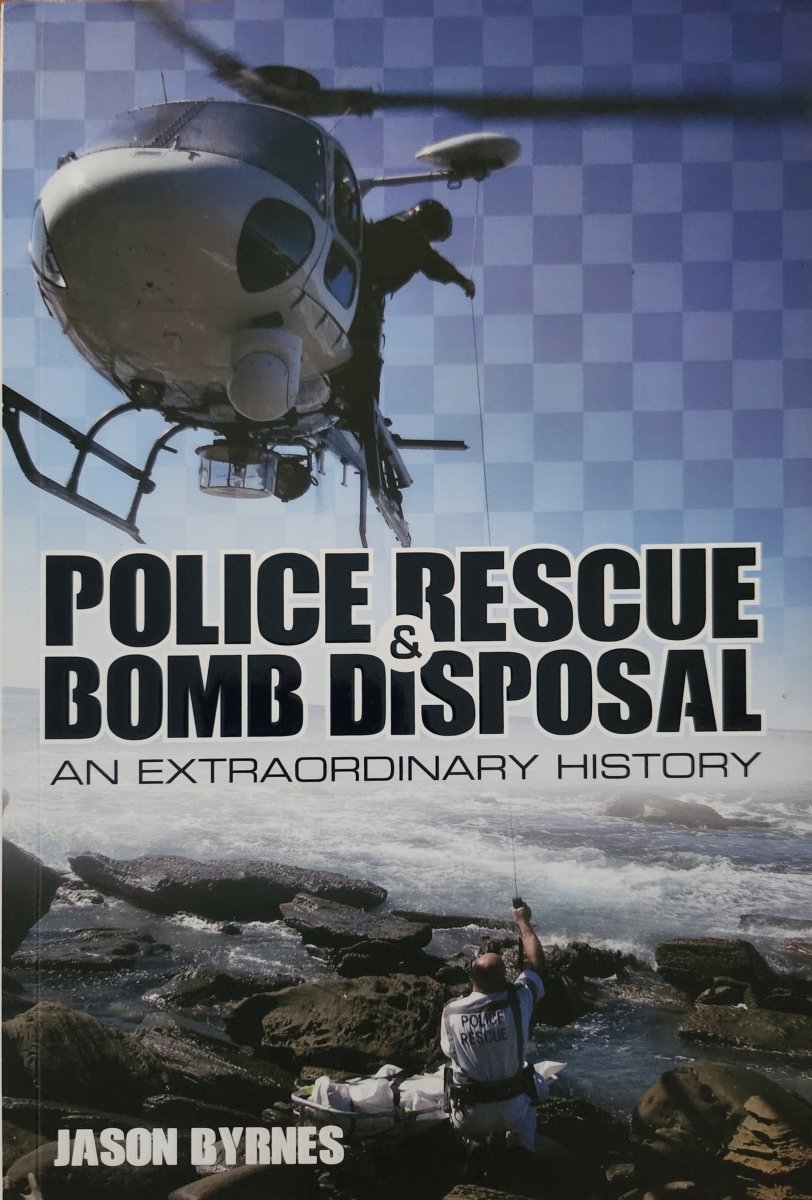 Police Rescue & Bomb Disposal: An Extraordinary History - Oakmont Books