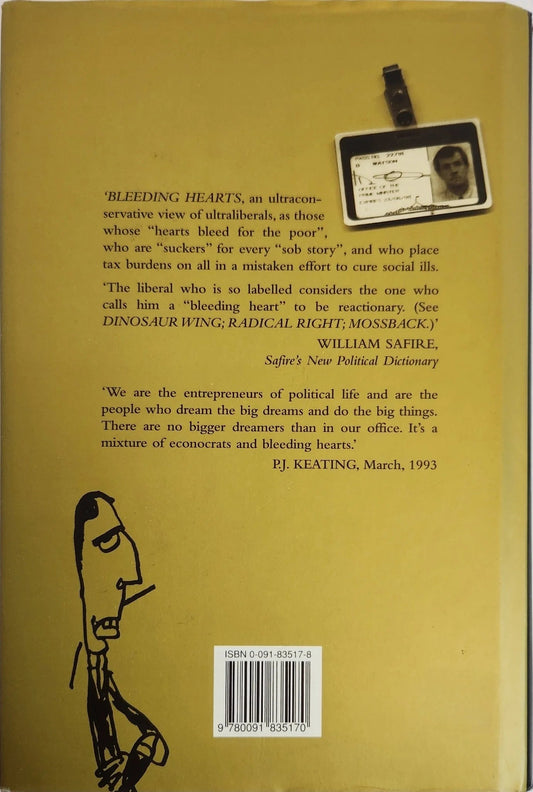 Recollections Of A Bleeding Heart. A Portrait of Paul Keating PM - Oakmont Books