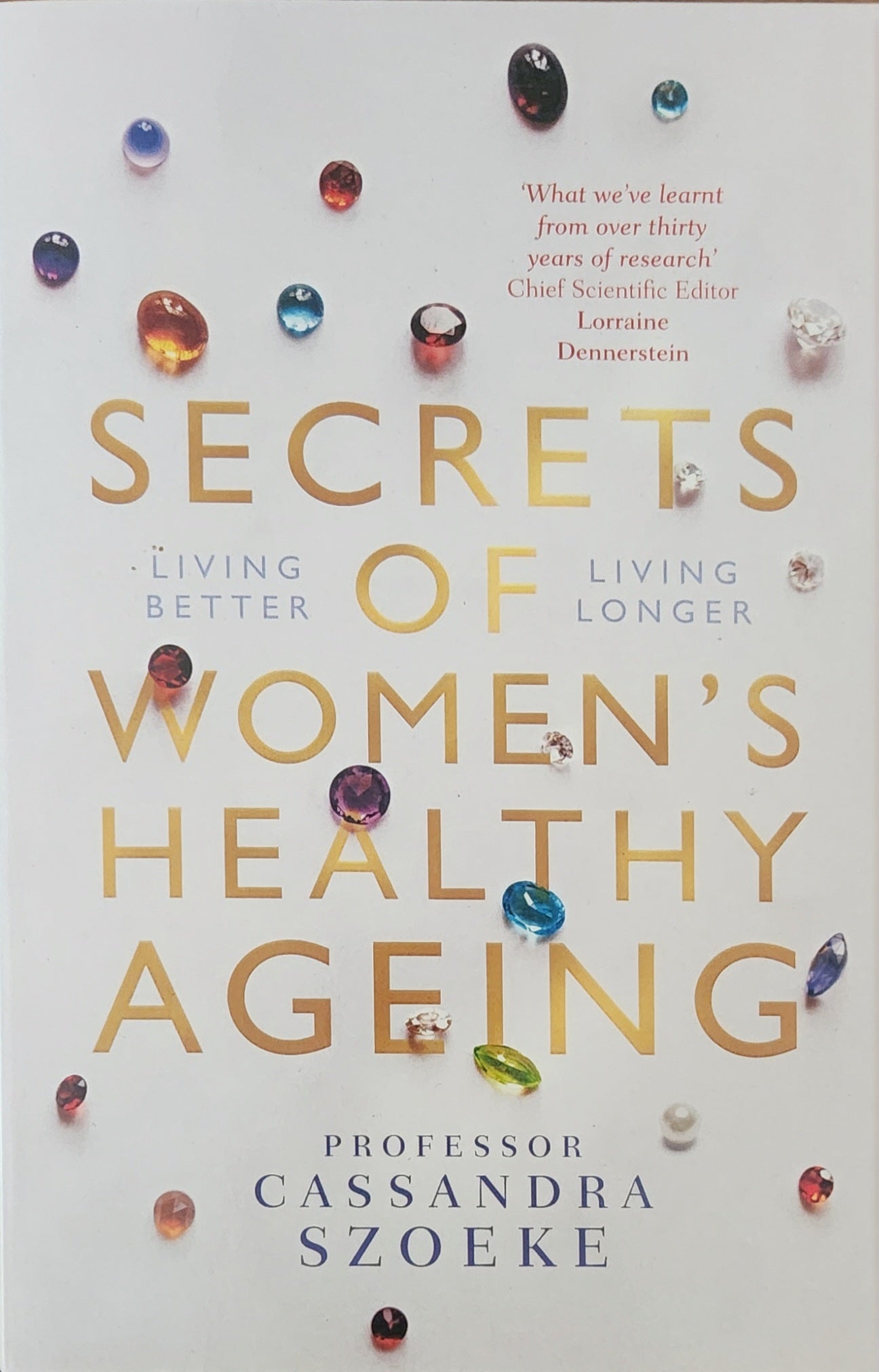 Secrets of Women's Healthy Ageing: Living Better, Living Longer - Oakmont Books