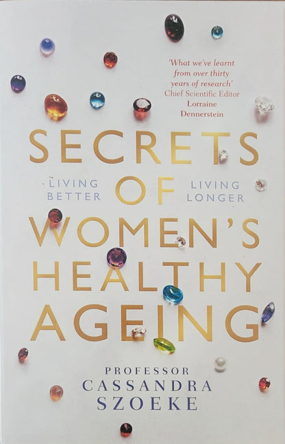 Secrets of Women's Healthy Ageing: Living Better, Living Longer - Oakmont Books