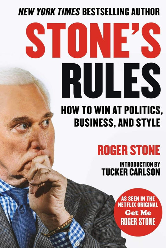 Stone's Rules: How to Win at Politics, Business, and Style - My Store