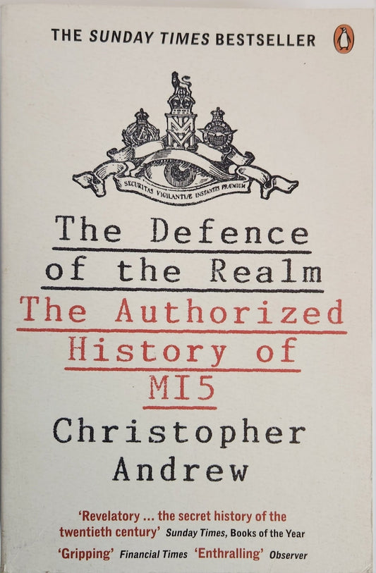The Defence of the Realm: The Authorized History of MI5 - My Store
