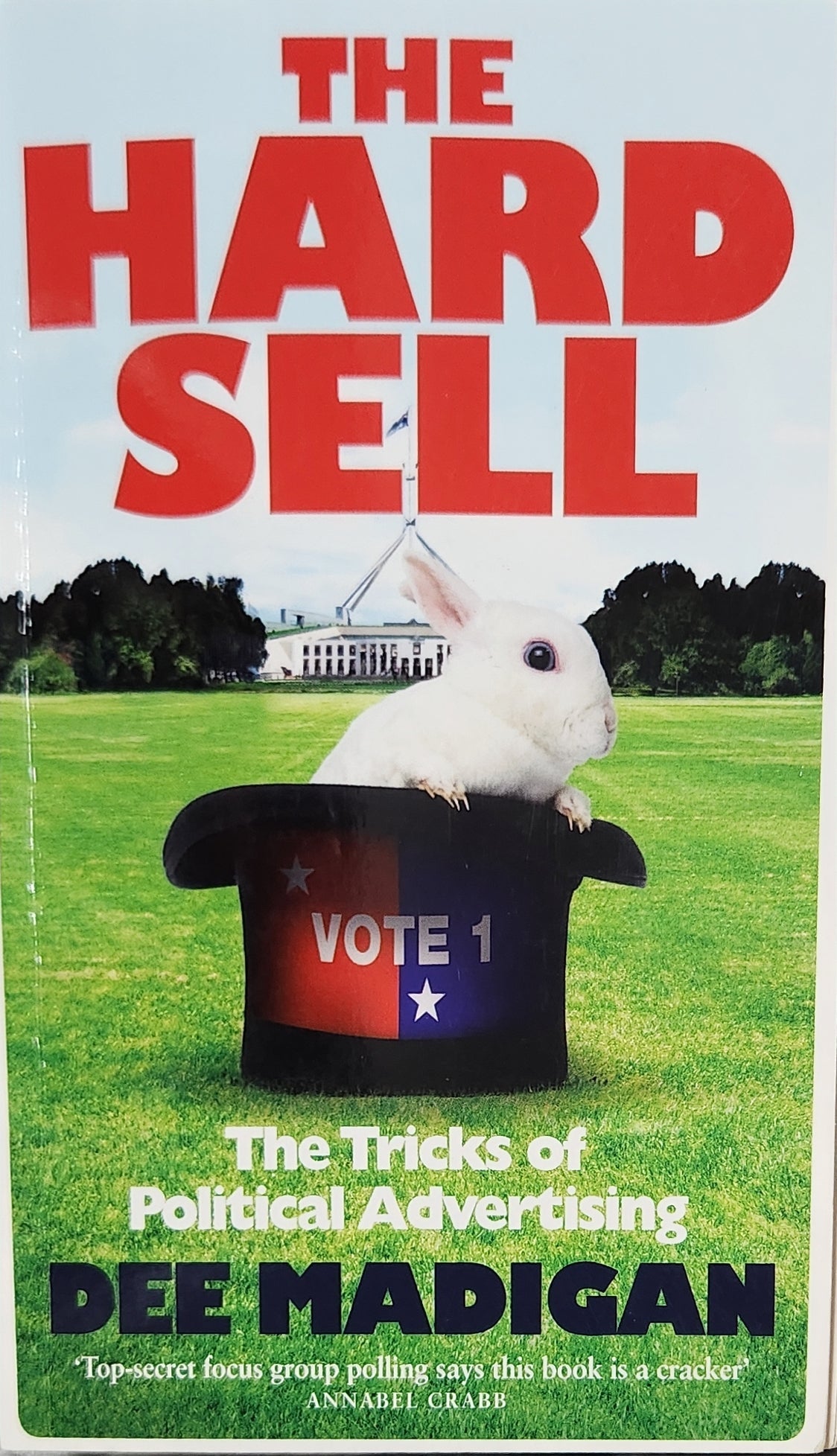 The Hard Sell: The tricks of political advertising - Oakmont Books