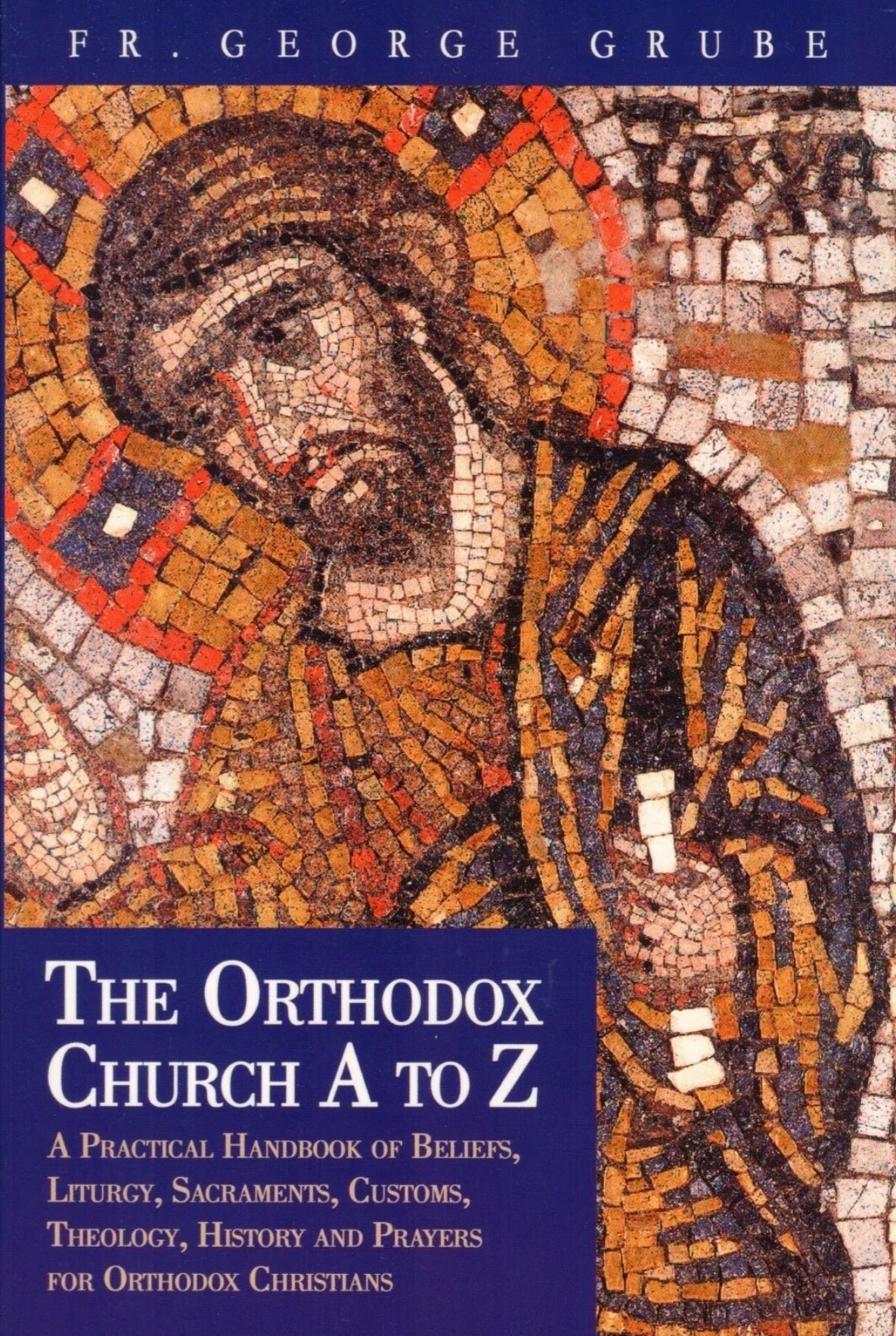 The Orthodox Church: A to Z - Oakmont Books