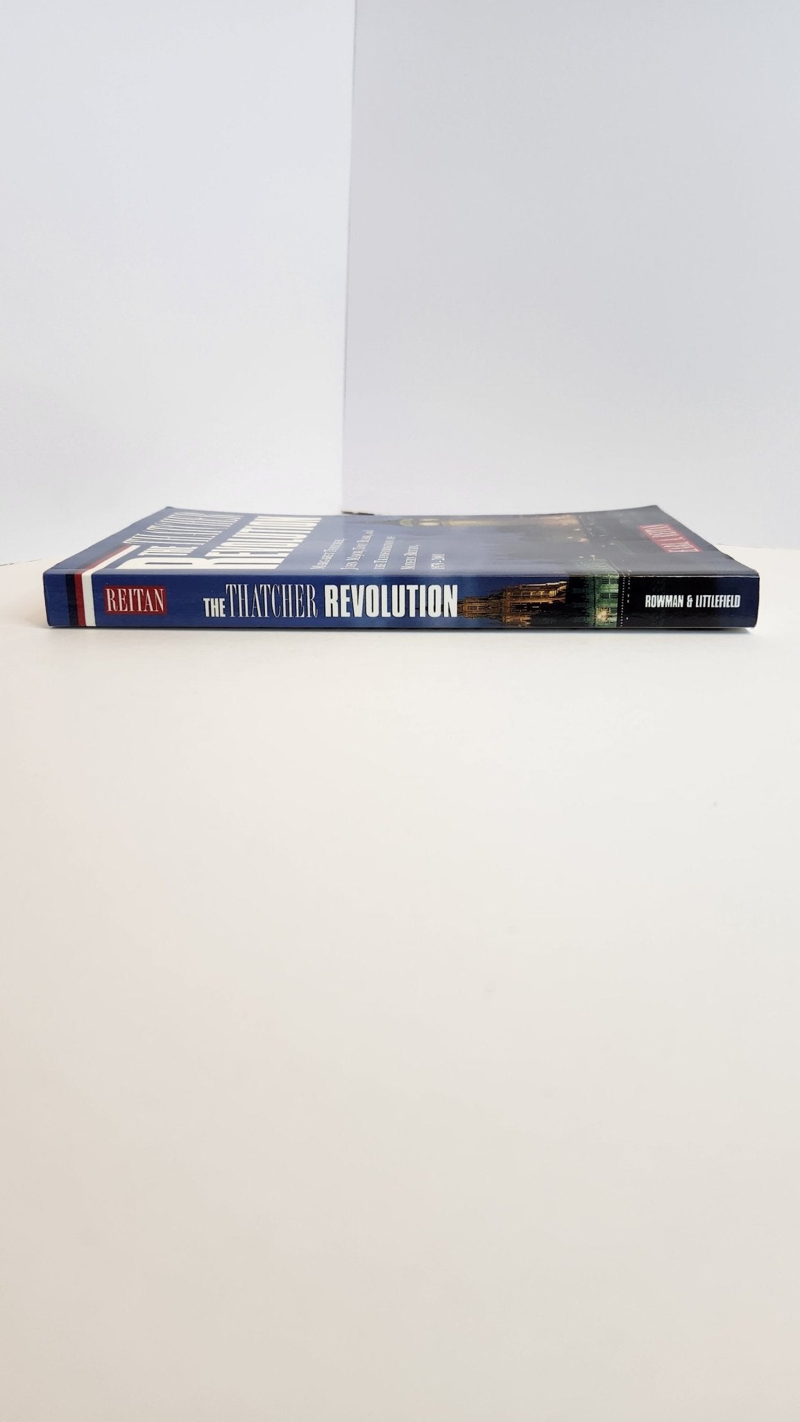 The Thatcher Revolution: Margaret Thatcher, John Major, Tony Blair, and the Transformation of Modern Britain, 1979 - 2001 - My Store