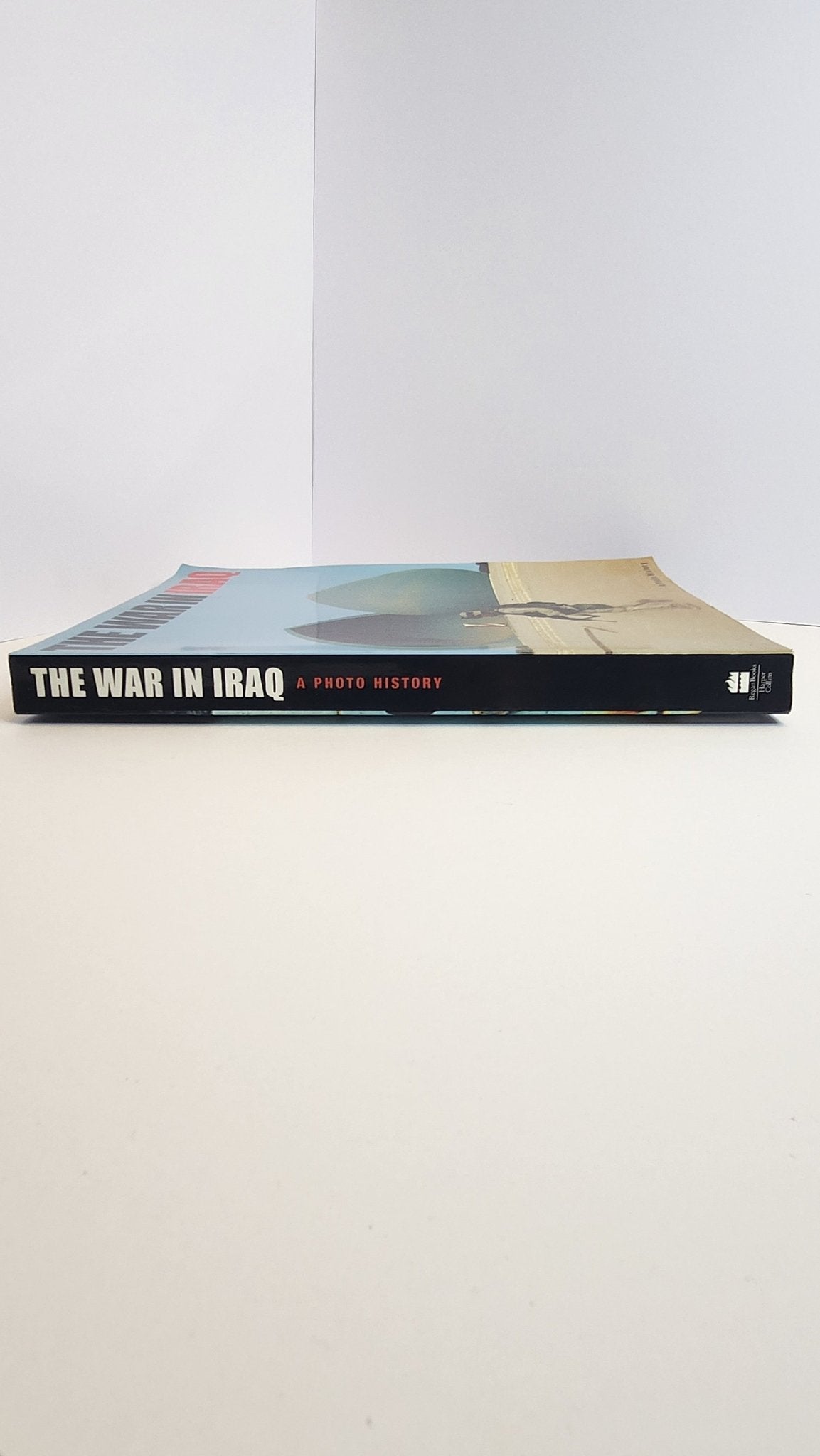The War in Iraq: A Photo History (1st EDITION) - My Store