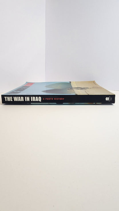 The War in Iraq: A Photo History (1st EDITION) - My Store
