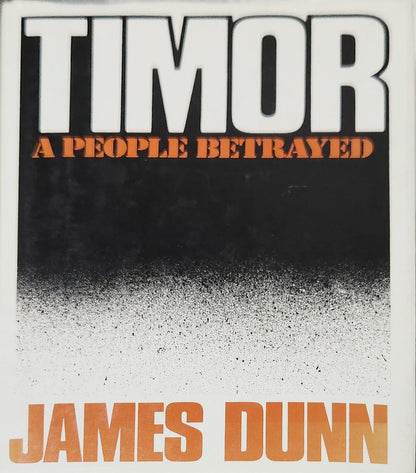 Timor: A People Betrayed - Oakmont Books