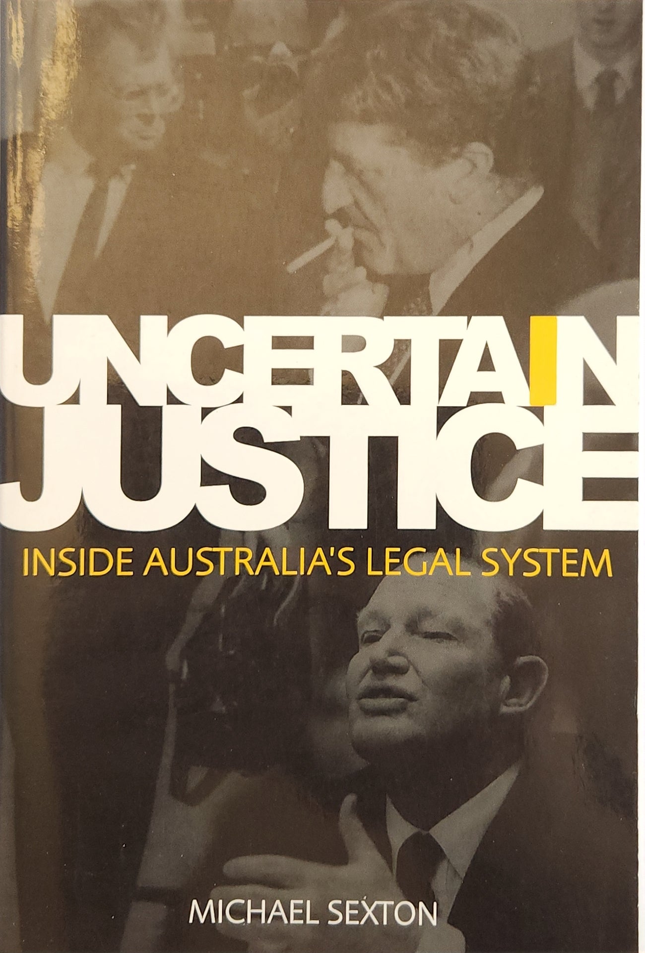 Uncertain Justice: Inside Australia's Legal System - Oakmont Books
